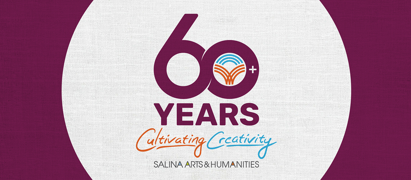 60 Years Cultivating Creativity Salina Arts & Humanities